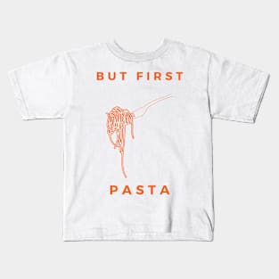 But First Pasta Kids T-Shirt